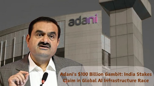 Adani''s $100 Billion Gambit: India Stakes Claim in Global AI Infrastructure Race
