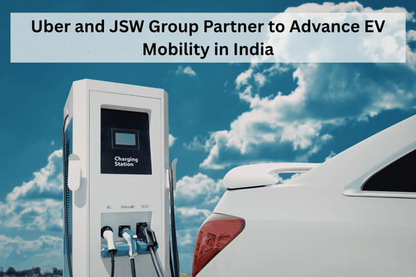 Uber and JSW Group Partner to Advance EV Mobility in India