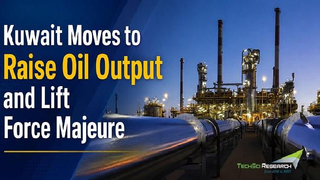 Kuwait Moves to Raise Oil Output and Lift Force Majeure