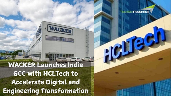 WACKER Launches India GCC with HCLTech to Accelerate Digital and Engineering Transformation