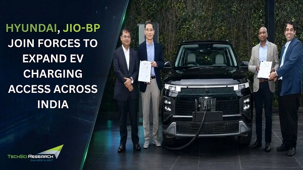 Hyundai, Jio-bp Join Forces to Expand EV Charging Access Across India - TechSci Research