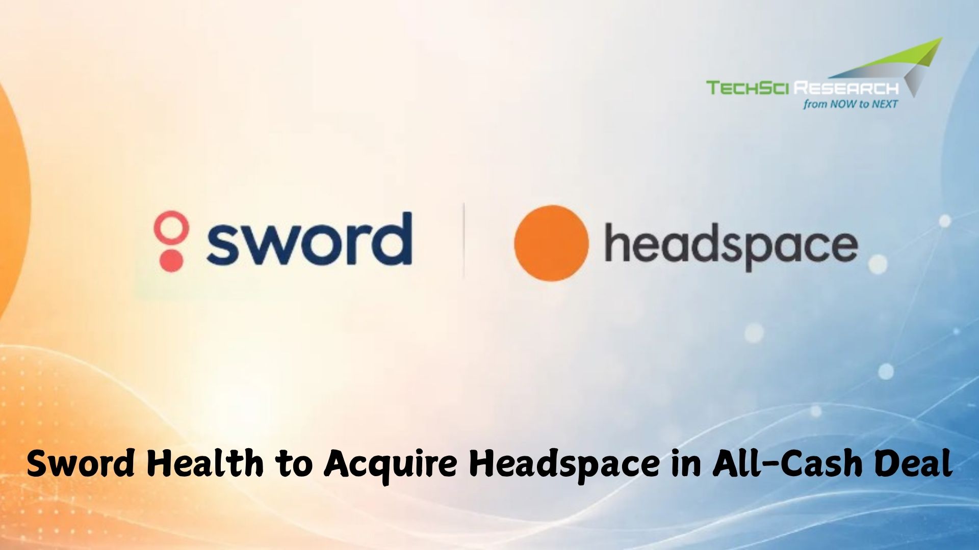 Sword Health to Acquire Headspace in All-Cash Deal - TechSci Research