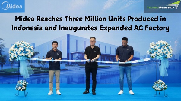 Midea Reaches Three Million Units Produced in Indonesia and Inaugurates Expanded AC Factory